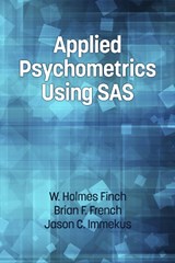 Applied Psychometrics Using SAS - HOLMES FINCH ; FRENCH,  Brian F. ; Immekus, Jason C. - 9781623966959