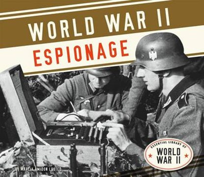 World War II Espionage, LUSTED,  Marcia Amidon - Gebonden - 9781624037979