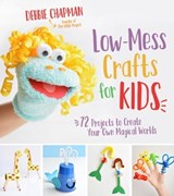 Low-Mess Crafts for Kids - Debbie Chapman - 9781624145599