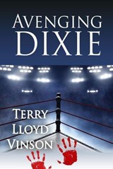 Avenging Dixie - Terry Lloyd Vinson - 9781624208997