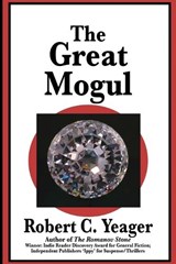 The Great Mogul - Robert C Yeager - 9781624209109