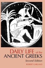 Daily Life of the Ancient Greeks - Robert Garland - 9781624661297