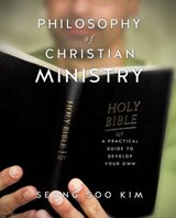 Philosophy of Christian Ministry - KIM,  Seong Soo - 9781625094360