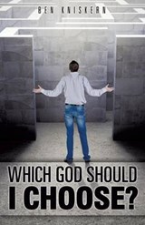 Which God Should I Choose? - Ben Kniskern - 9781625095886