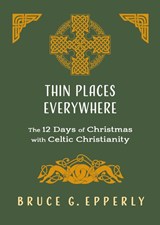 Thin Places Everywhere - Bruce G Epperly - 9781625247926