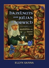 Hazelnuts from Julian of Norwich - Ellyn Sanna - 9781625248039