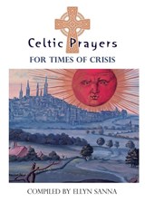 Celtic Prayers for Times of Crisis - ELLYN SANNA - 9781625248060