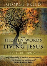 The Hidden Words of the Living Jesus - George Breed - 9781625248091