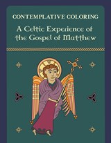 A Celtic Experience of the Gospel of Matthew (Contemplative Coloring) - Kenneth McIntosh - 9781625248305