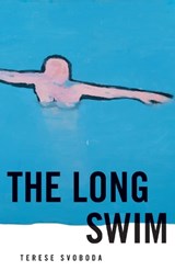 The Long Swim: Stories - Terese Svoboda - 9781625348074