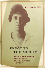 Envoy to the Archives - William L. Fox - 9781625349408