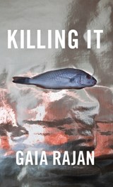Killing It - Gaia Rajan - 9781625570949