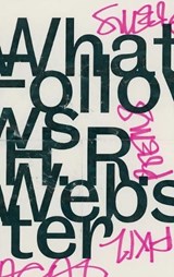 What Follows - H. R. Webster - 9781625570970