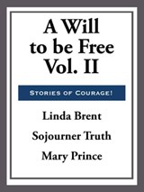 A Will to Be Free - Linda Brent - 9781625586049