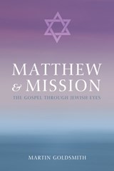 Matthew and Mission - Martin Goldsmith - 9781625646965