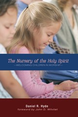 The Nursery of the Holy Spirit - Daniel R Hyde - 9781625648327