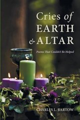 Cries of Earth and Altar - BARTOW,  Charles L. - 9781625649461