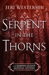 Serpent in the Thorns - Jeri Westerson - 9781625671448