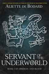Servant of the Underworld - Aliette de Bodard - 9781625672049