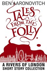 Tales from the Folly - Ben Aaronovitch - 9781625675095