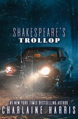 Shakespeare's Trollop - Charlaine Harris - 9781625676009