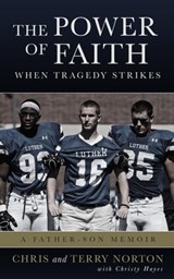 The Power of Faith When Tragedy Strikes - Chris Norton ; Christy Hayes - 9781625720115