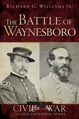 The Battle of Waynesboro - Richard G. Williams Jr. - 9781625845238