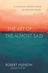 The Art of the Almost Said - Robert Hudson - 9781625863577