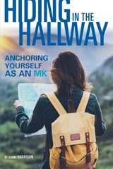Hiding in the Hallway - Jeanne Harrison - 9781625915313