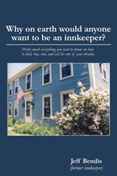 Why on Earth Would Anyone Want to Be an Innkeeper?