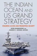 The Indian Ocean and US Grand Strategy - Peter Dombrowski ; Andrew C. Winner - 9781626160798