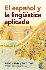 El espanol y la linguistica aplicada - Robert J. Blake ; Eve C. Zyzik - 9781626162891