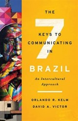 The Seven Keys to Communicating in Brazil - Orlando R. Kelm ; David A. Victor - 9781626163522