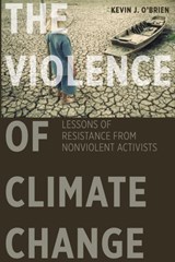 The Violence of Climate Change | Kevin J. O'Brien | 