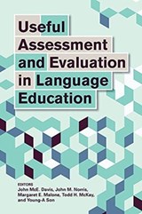 Useful Assessment and Evaluation in Language Education - John McE. Davis ; John M. Norris ; Margaret E. Malone ; Todd H. McKay ; Young-A Son - 9781626165403