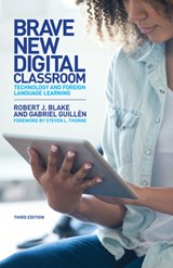 Brave New Digital Classroom - Robert J. Blake ; Gabriel Guillen - 9781626167407