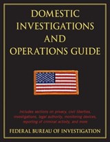 Domestic Investigations and Operations Guide - The Federal Bureau of Investigation - 9781626366053