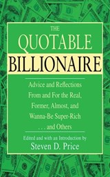 The Quotable Billionaire - Steven D. Price - 9781626366794