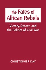 The Fates of African Rebels - Christopher Day ; Valerie Bryan - 9781626377615