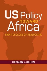 US Policy Toward Africa - Herman Cohen - 9781626378704
