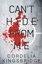 Can't Hide from Me - Cordelia Kingsbridge - 9781626494442