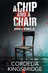 A Chip and a Chair - KINGSBRIDGE,  Cordelia - 9781626496422