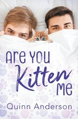 Are You Kitten Me - Quinn Anderson - 9781626499713