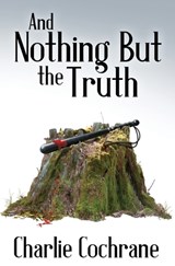 And Nothing But the Truth - Charlie Cochrane - 9781626499966