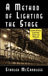 A Method of Lighting the Stage 4th Edition - Stanley McCandless - 9781626540361