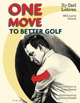 One Move to Better Golf (Signet) - Carl Lohren ; Larry Dennis - 9781626540422
