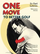 One Move to Better Golf (Signet) - Carl Lohren ; Larry Dennis - 9781626540620