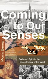 Coming to Our Senses - Morris Berman - 9781626542921
