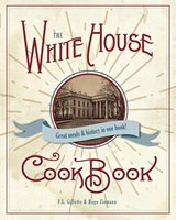 The Original White House Cook Book, 1887 Edition - F L Gillette - 9781626545885