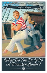 What Do You Do with a Drunken Sailor? Unexpurgated Sea Chanties - Douglas (Portland State University Morgan - 9781626549883